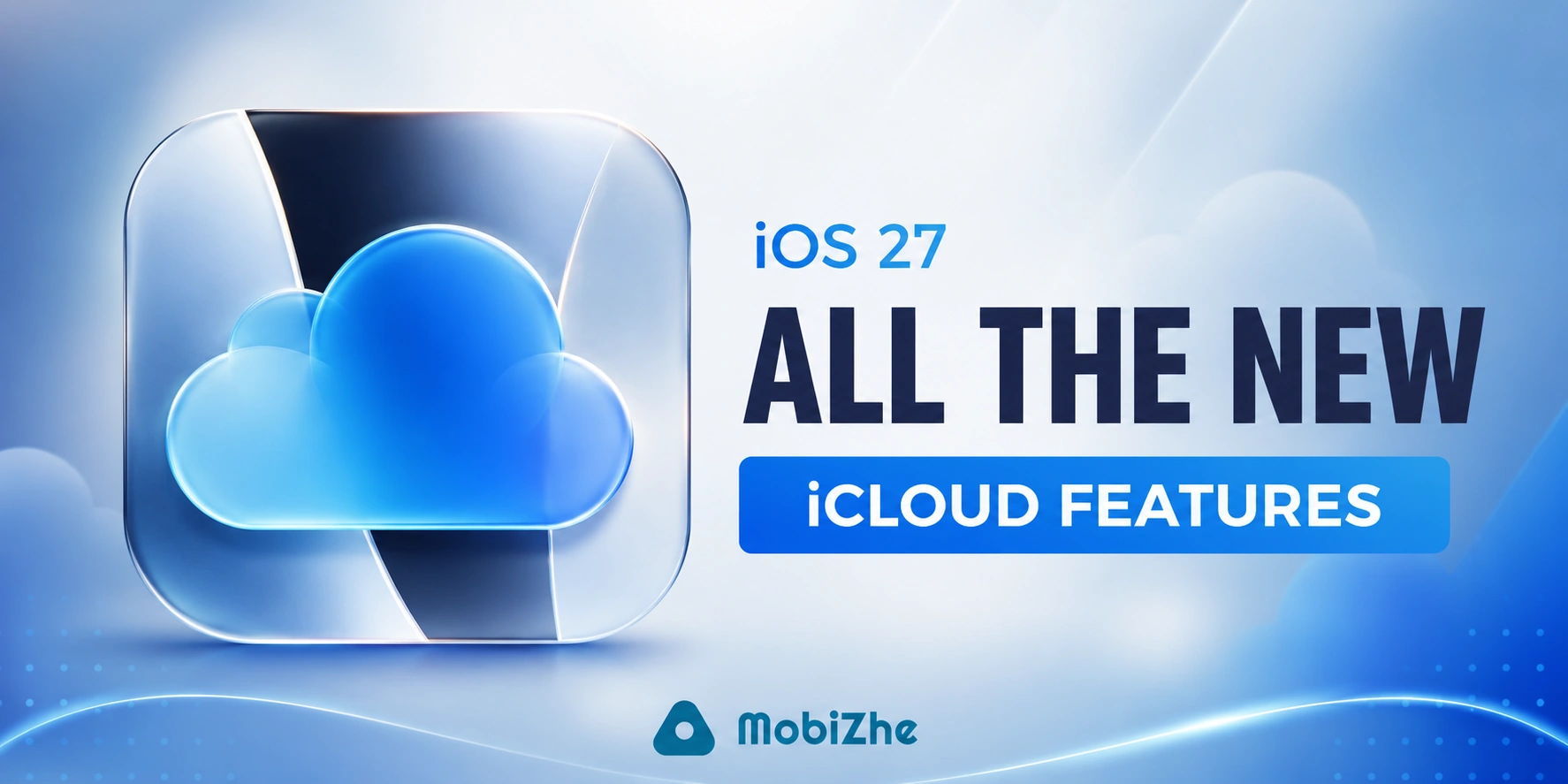 iOS 27 قابلیت‌های جدید iCloud را با اشتراک‌گذاری هوشمندتر و آپلود سریع‌تر معرفی می‌کند